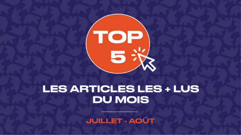 Top 5 : les articles les plus lus en juillet et août